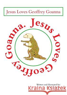 Jesus loves Geoffrey Goanna Larman, Jessie 9780987207531 Carnarvon Art Studio