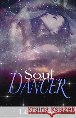 Soul Dancer Lilliana Rose 9780987213389 Infinity Dreaming