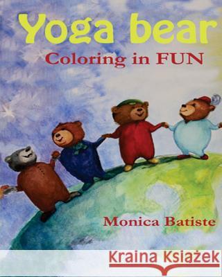 Yoga Coloring in Book Fun: Coloring in Yoga poses for Kids and Grown ups Batiste, Monica 9780987237262 Art & Words Publishing Margate