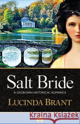 Salt Bride: A Georgian Historical Romance Brant, Lucinda 9780987243003 Sprigleaf