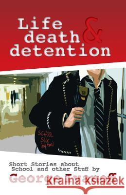 Life, Death and Detention George Ivanoff 9780987244499 Elaine Ouston Author - Publisher
