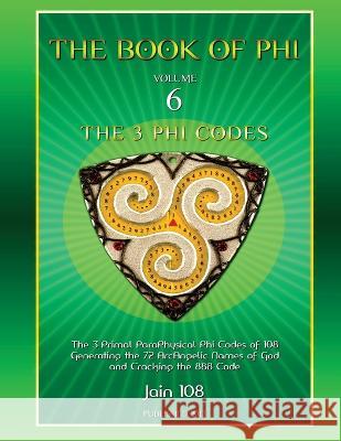 The 3 Phi Codes Jain 108 9780987254306 Jain 108