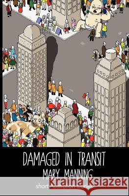 Damaged in Transit Mary Manning   9780987254603 Spineless Wonders