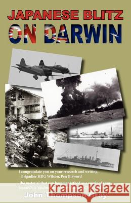 Japanese Blitz on Darwin Thompson-Gray, John 9780987258502 Publicious Self-Publishing