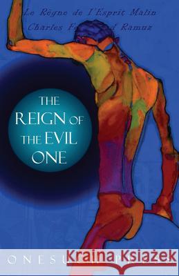 The Reign of the Evil One Charles Ferdinand Ramuz James Whitall Ernest Boyd 9780987276056 Onesuch Pty Ltd