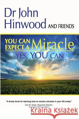 You Can Expect A Miracle: Yes You Can Hinwood, John 9780987280510 Eam Publishing