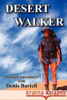 Desert Walker Bartell, Denis 9780987281029 Publicious Self-Publishing