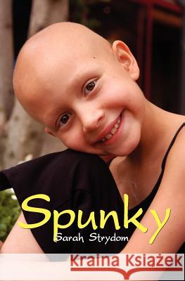 Spunky Sarah Strydom Nicky Strydom 9780987281623 Heart Space Publications