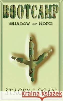 Bootcamp: Shadow of Hope Stacey Logan 9780987293411