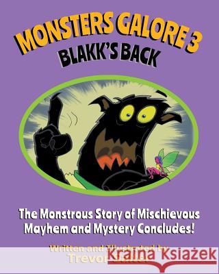 Monsters Galore 3: Blakk's Back Trevor Salter 9780987317346 Blah Books