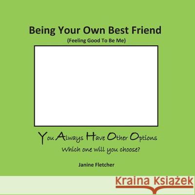 Being Your Own Best Friend Janine Fletcher   9780987317933