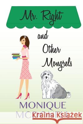Mr Right and Other Mongrels Kelly, Lisa 9780987330802 Monique McDonell