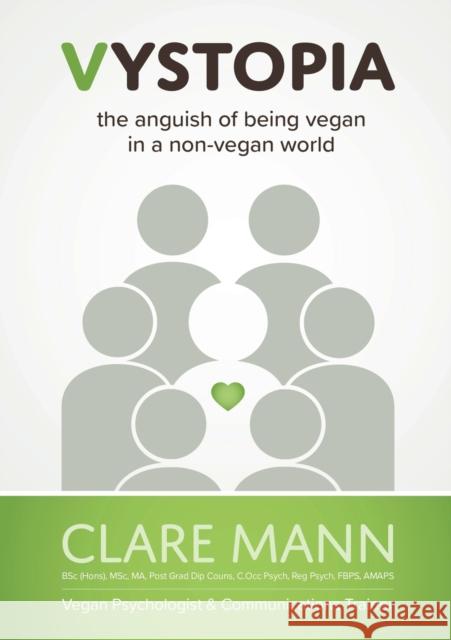 Vystopia: the anguish of being vegan in a non-vegan world Mann, Clare 9780987346193