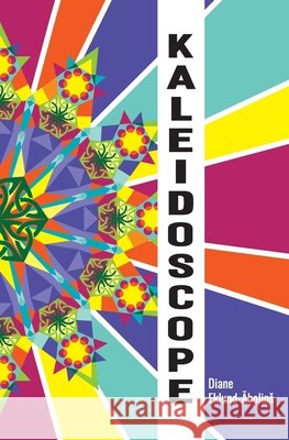 Kaleidoscope Diane Eklund-Abolins 9780987347398