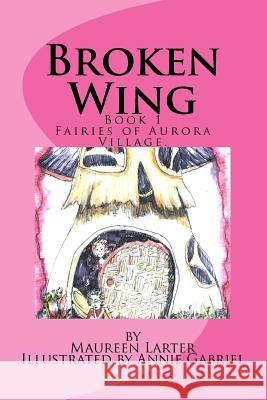 Broken wing Gabriel, Annie 9780987350039 Maureen Larter