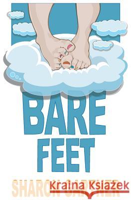 Bare Feet Sharon Gartner 9780987375094