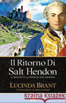 Il Ritorno Di Salt Hendon: Il seguito di La Sposa di Salt Hendon Lucinda Brant, Mirella Banfi 9780987375162 Sprigleaf Pty Ltd