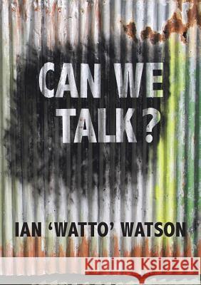 Can We Talk? Ian 'Watto' Watson 9780987378866 Watto Books