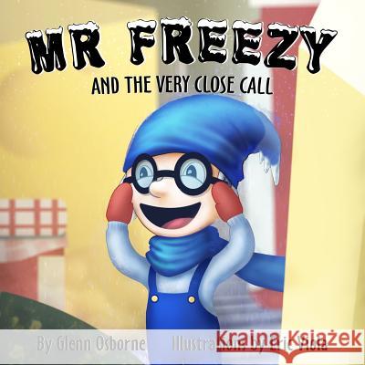 Mr Freezy and the Very Close Call Viola, Eric 9780987391568