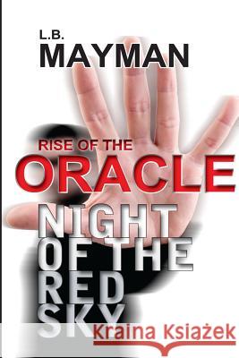 Rise of the Oracle: Night of the Red Sky L. B. Mayman 9780987393005 Lamp House International