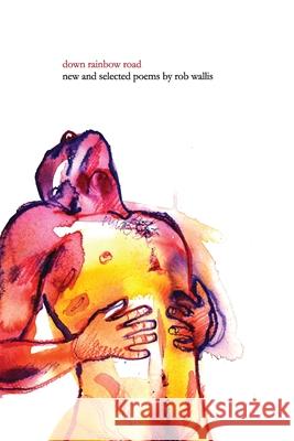 Down Rainbow Road Rob Wallis 9780987403773 Clouds of Magellan Pub.