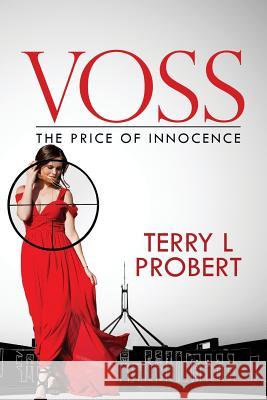 Voss: The Price of Innocence Terry L. Probert 9780987407443 Not Avail