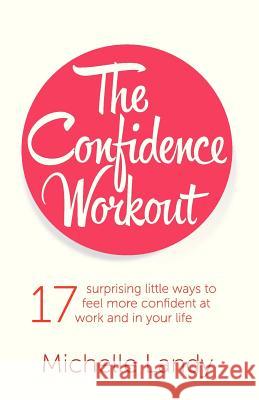 The Confidence Workout Michelle Landy 9780987411907 Black Pebble Publishing