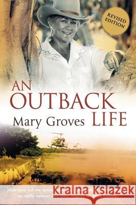 An Outback Life Mary Groves 9780987413604