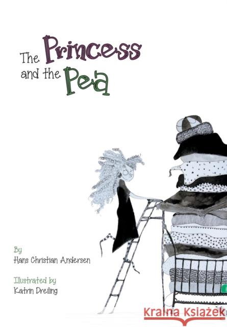 The Princess and the Pea Hans Christian Andersen Katrin Dreiling Susannah Mary Paull 9780987416049