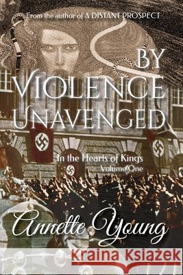 By Violence Unavenged Annette Young 9780987435132 Distant Prospect Publishing