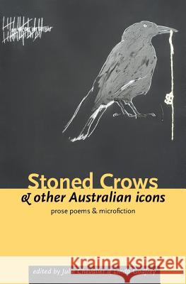 Stoned Crows & Other Australian Icons Julie Chevalier Linda Godfrey 9780987447906 Spineless Wonders