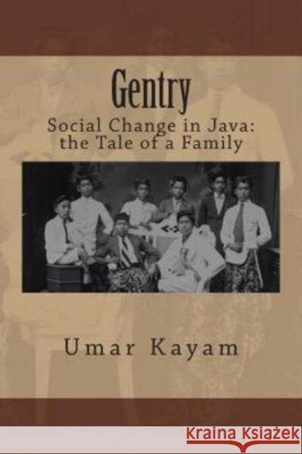 Gentry: Social Change in Java: The Tale of a Family Umar Kayam Vladislav Zhukov 9780987463722 