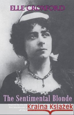 The Sentimental Blonde Elle Croxford 9780987479259 Iseec Pty Ltd