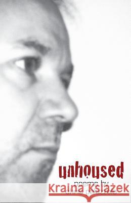 Unhoused: Poems 1989 - 2012 MR Chris Palazzolo 9780987482112 Regime Books