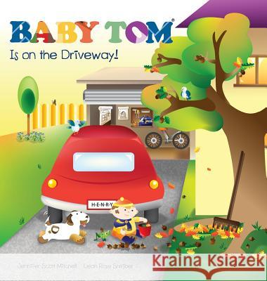 Baby Tom Is On The Driveway Mitchell, Jennifer Scott 9780987505033 Wild Orange Publishing
