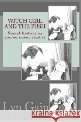 Witch Girl and the Push Lyn Gain   9780987506306