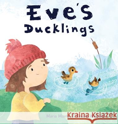 Eve's Ducklings Maria Monte Emelie Wiklund 9780987513038 Bonny Books