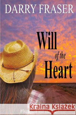 Will Of The Heart Darry Fraser 9780987514813 Darrylyne Anne Fraser