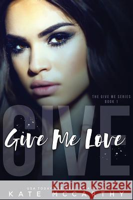 Give Me Love Kate McCarthy 9780987526113 Kate McCarthy