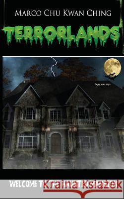 Welcome to the Haunted Mansion: Terrorlands Marco Chu Kwan Ching 9780987529268 Marco Chu Kwan Ching