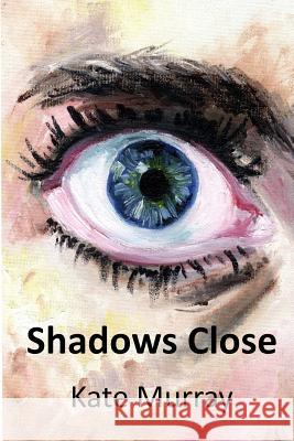 Shadows Close Kate Murray 9780987533135