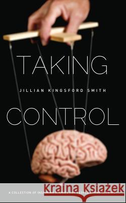 Taking Control: A Collection of Inspiring Stories for People Living with Multiple Sclerosis Kingsford Smith, Jillian 9780987537508