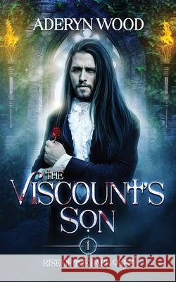 The Viscount's Son Aderyn Wood 9780987546401 Aderyn Wood