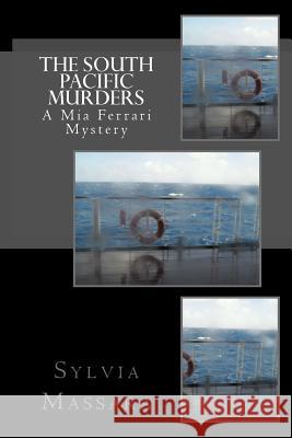 The South Pacific Murders: A Mia Ferrari Mystery Sylvia Massara 9780987547545