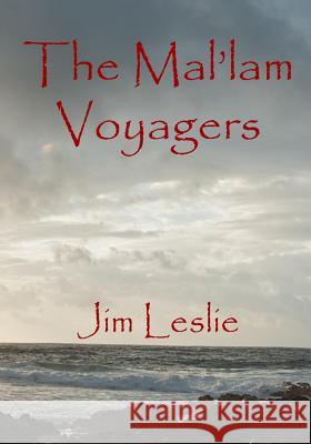 The Mal'lam Voyagers Jim Leslie 9780987553744