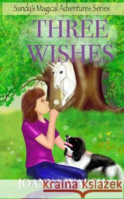 Three Wishes Dorothy Burt Joanna Walsh 9780987561756
