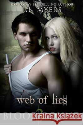 Web Of Lies: A Blood Bound Novel, Book 3 Myers, J. L. 9780987565372 Jessica L. Myers