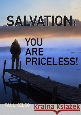 Salvation You Are Priceless Paul Kelso 9780987574923