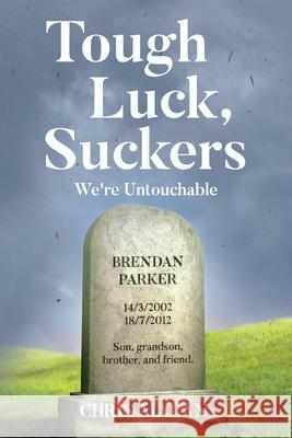 Tough Luck, Suckers: We're Untouchable Chris Malan 9780987576040