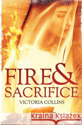 Fire and Sacrifice MS Victoria Collins 9780987589835